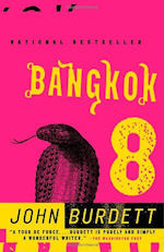 Bangkok 8  (2003, Sonchai Jitpleecheep #1) by John Burdett 