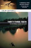   Thirty-Three Teeth  (2005, Dr. Siri Paiboun #2) by Colin Cotterill