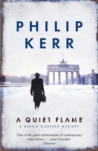 A Quiet Flame (2008, Bernie Gunther #5) by Philip Kerr