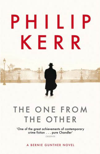 The One from the Other (2006, Bernie Gunther #4) by Philip Kerr