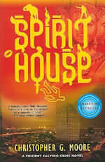 Spirit House (1992, PI Vincent Calvino  #1) by Christopher G. Moore Big Weird (2008, PI Vincent Calvino #5) by Christopher G. Moore
