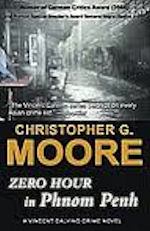 Zero Hour in Phnom Penh (2005, PI Vincent Calvino  #3)  by Christopher G. Moore