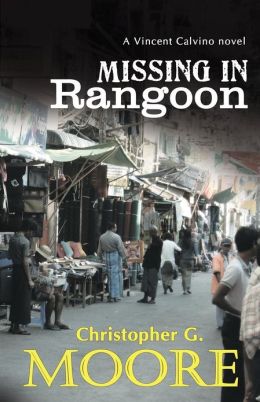 Missing in Rangoon (2012, PI Vincent Calvino #13)   by Christopher G. Moore