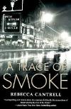 A Trace of Smoke (2009, Hannah Vogel Mystery Books #1) by Rebecca Cantrell