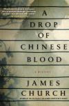 A Drop of Chinese Blood (2012, Inspector O #5) by James Church