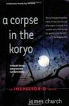  A Corpse in the Koryo (2006, Inspector O #1) by James Church