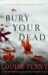 Bury Your Dead (2010, Gamache/ Three Pines # 6)by Louise Penny