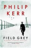 Field Gray (2010, Bernie Gunther #7) by Philip Kerr
