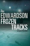 Frozen Tracks  (2007, Inspector Erik Winter #5) by Ake Edwardson