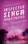  The Singapore School of Vilany (2010, Inspector Singh #3) by Shamini Flint