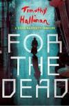 For the Dead(2014, Poke Rafferty Thrillers #6) by Timothy Hallinan