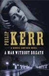 A Man Without Breath (2013, Bernie Gunther #9)  by Philip Kerr
