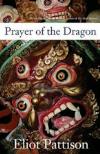  Prayer of the Dragon  (2007, Inspector Shan #5) by Eliot Pattisonaiboun #7) 